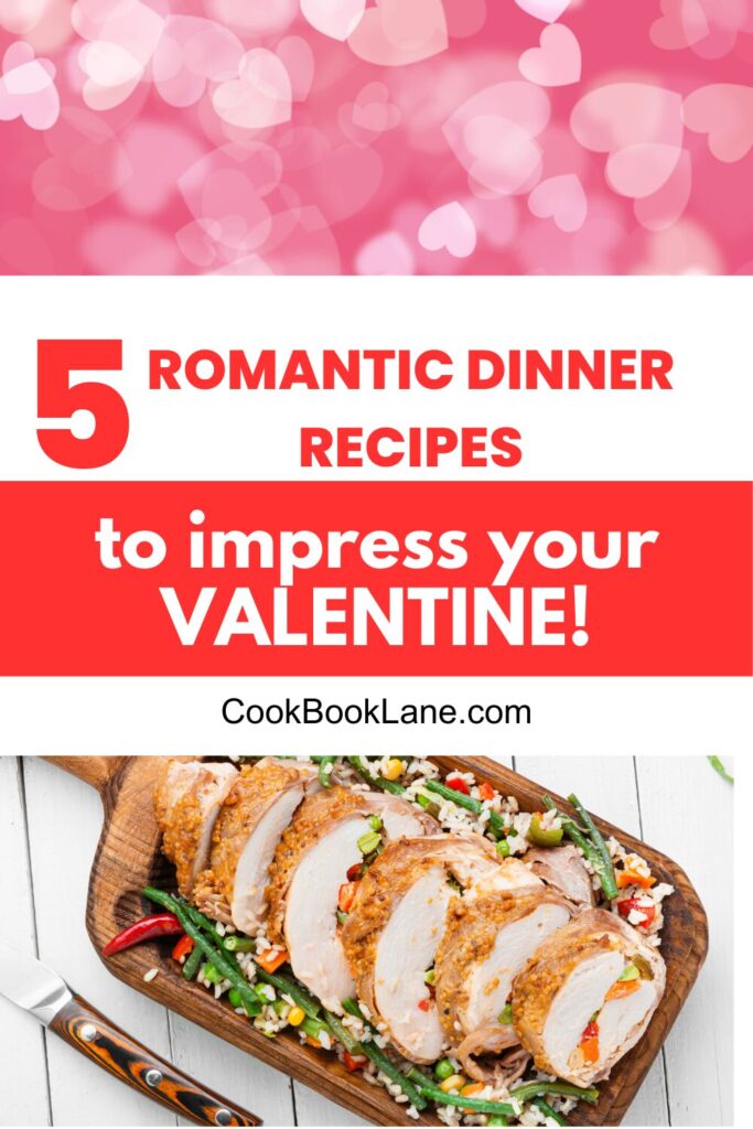 5 Romantic Dinner Recipes to Impress Your Valentine: Elegant, Easy-to-Follow Ideas for a Memorable Date Night